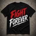 FIGHT FOREVER Graphic Tee
